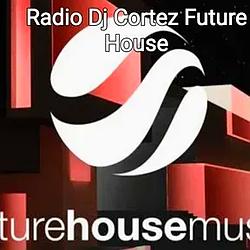 Rádio Dj cortez Future House