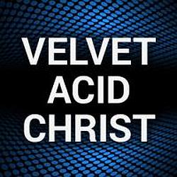 Velvet Acid Christ