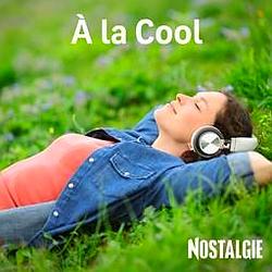 Nostalgie A La Cool